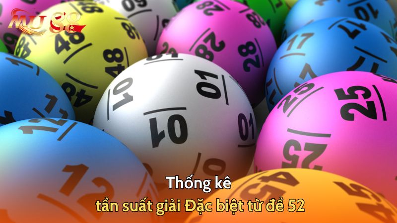 Thống kê tần suất giải Đặc biệt từ đề 52 